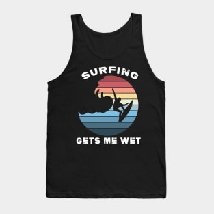 Surfing gets me wet Tank Top